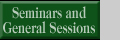 Seminars and General Sessions