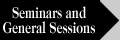 Seminars and General Sessions